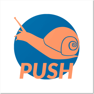 Snail Push Posters and Art